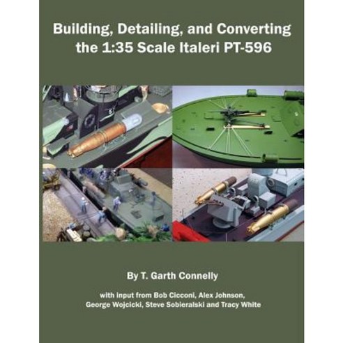 Building Detailing and Converting the 1: 35 Scale Italeri PT-596 Paperback, Createspace Independent Publishing Platform