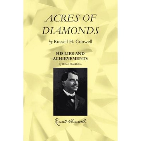 Acres of Diamonds: Including a Biography with His Life and Achievements Paperback, Createspace Independent Publishing Platform