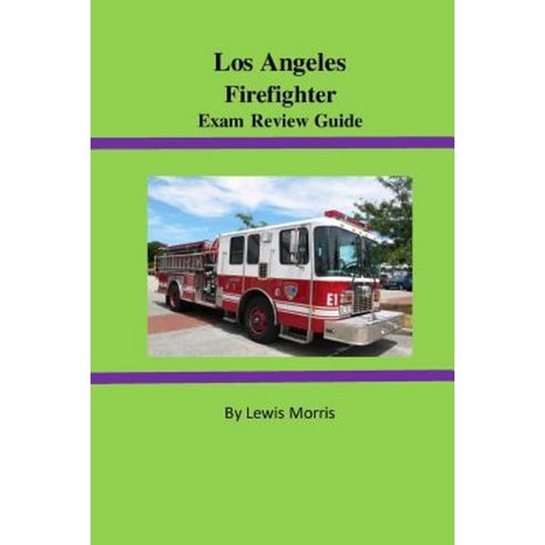 Los Angeles Firefighter Exam Review Guide Paperback, Createspace Independent Publishing Platform