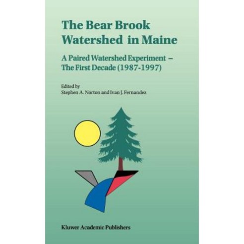The Bear Brook Watershed in Maine: A Paired Watershed Experiment: The First Decade (1987-1997) Hardcover, Springer