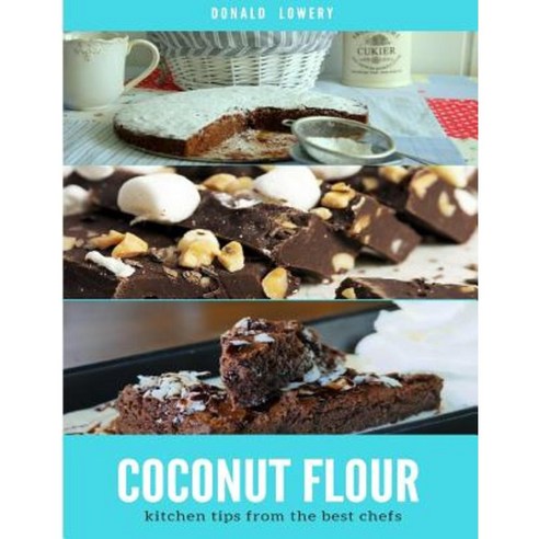 Coconut Flour Paperback, Createspace Independent Publishing Platform