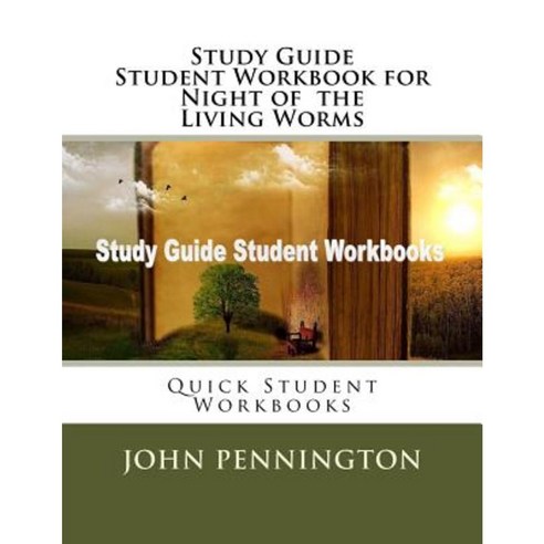 Study Guide Student Workbook for Night of the Living Worms: Quick Student Workbooks Paperback, Createspace Independent Publishing Platform