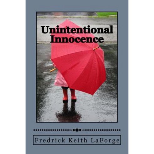 Unintentional Innocence Paperback, Createspace Independent Publishing Platform