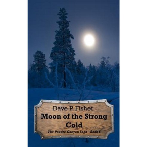 Moon of the Strong Cold Paperback, Createspace Independent Publishing Platform