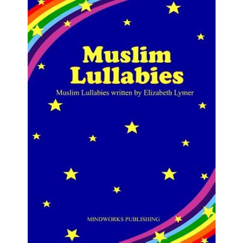 Muslim Lullabies Paperback, Createspace Independent Publishing Platform