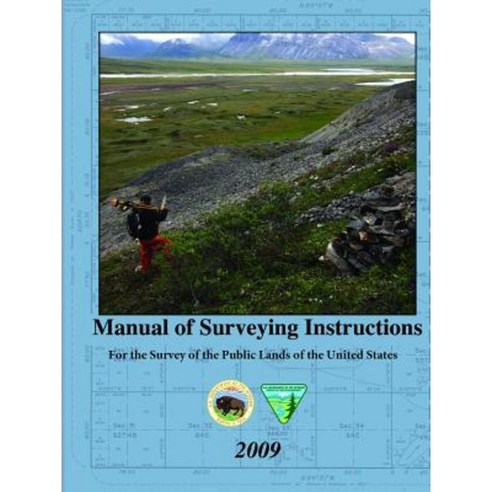 Manual of Surveying Instructions - For the Survey of the Public Lands of the United States Paperback, Lulu.com