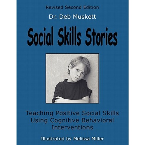 Social Skills Stories: Teaching Positive Social Skills Using Cognitive Behavioral Interventions Paperback, Biblio Resource Publications, Inc.