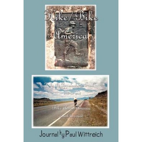 Hike/Bike America: Hike the Appalachian Trail End-To-End Bike Across America Coast-To-Coast Paperback, iUniverse