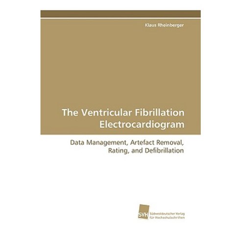 The Ventricular Fibrillation Electrocardiogram Paperback, Sudwestdeutscher Verlag Fur Hochschulschrifte