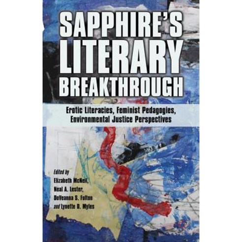 Sapphire''s Literary Breakthrough: Erotic Literacies Feminist Pedagogies Environmental Justice Perspectives Hardcover, Palgrave MacMillan