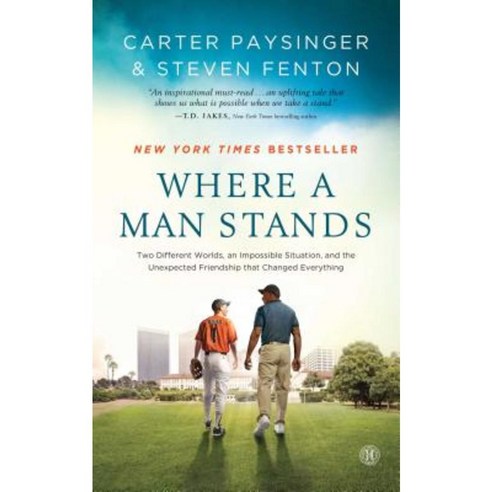 Where a Man Stands: Two Different Worlds an Impossible Situation and the Unexpected Friendship That Changed Everything Paperback, Howard Books