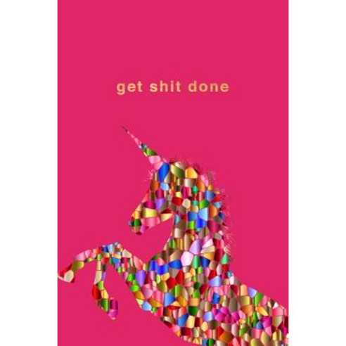Get Shit Done: 175-Page Wide-Ruled Unicorn Notebook Paperback, Createspace Independent Publishing Platform