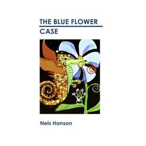 The Blue Flower Case Paperback, Createspace Independent Publishing Platform