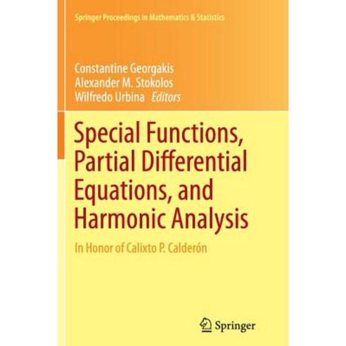 Special Functions Partial Differential Equations and Harmonic Analysis: In Honor of Calixto P. Calderon Paperback, Springer