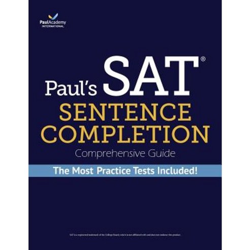 Paul''s SAT Sentence Completion Comprehensive Guide: The Most 38 Practice Tests Among All SAT Critical Reading Books Paperback, Ltc