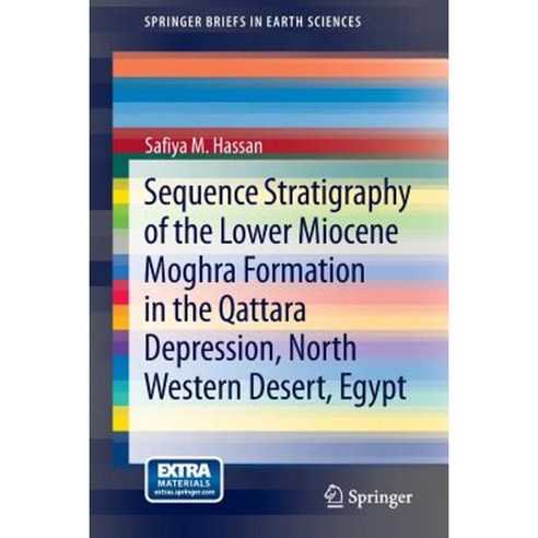 Sequence Stratigraphy of the Lower Miocene Moghra Formation in the Qattara Depression North Western Desert Egypt Paperback, Springer