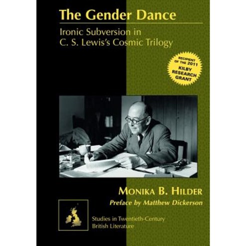 The Gender Dance: Ironic Subversion in C. S. Lewis S Cosmic Trilogy Hardcover, Peter Lang Inc., International Academic Publi