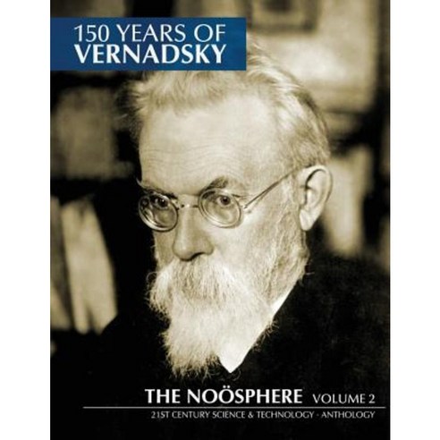 150 Years of Vernadsky: The Noosphere Paperback, Createspace Independent Publishing Platform