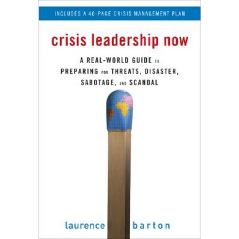 Crisis Leadership Now: A Real-World Guide to Preparing for Threats Disaster Sabotage and Scandal Hardcover, McGraw-Hill Education