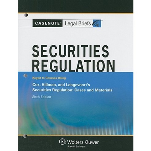 Casenote Legal Briefs for Securities Regulation Keyed to Cox Hillman and Langevoort''s Securities Regulation Paperback, Aspen Publishers