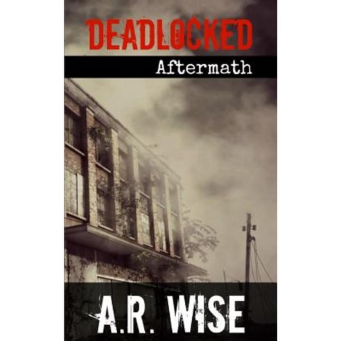 Deadlocked 5 - Aftermath Paperback, Createspace Independent Publishing Platform