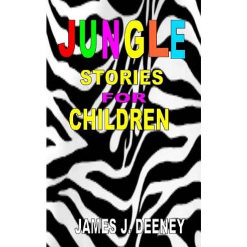 Jungle Stories for Children Paperback, Createspace Independent Publishing Platform