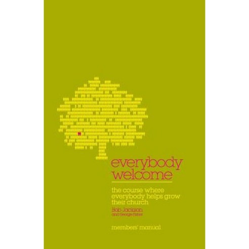 Everybody Welcome: The Course Member''s Booklet: The Course Where Everybody Helps Grow Their Church Paperback, Church House Pub