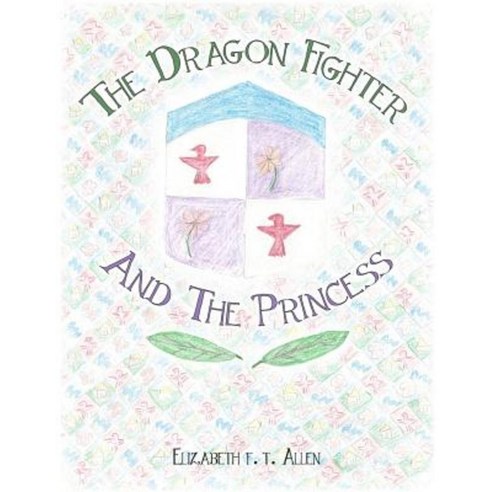 The Dragon Fighter and the Princess Paperback, Createspace Independent Publishing Platform