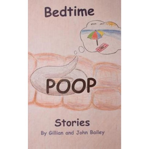 Bedtime Poop Stories Paperback, Createspace Independent Publishing Platform
