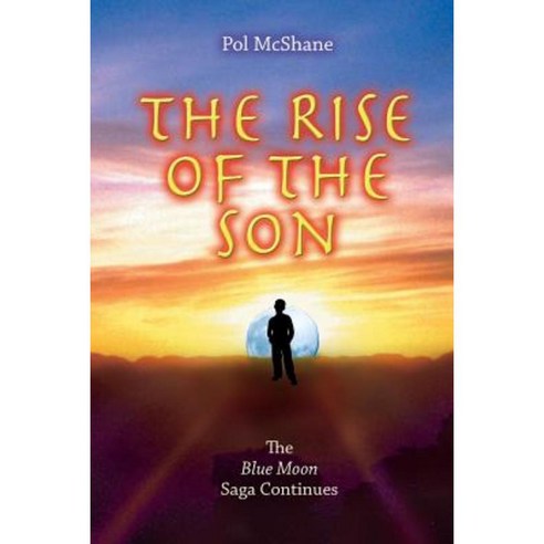 The Rise of the Son Paperback, Createspace Independent Publishing Platform