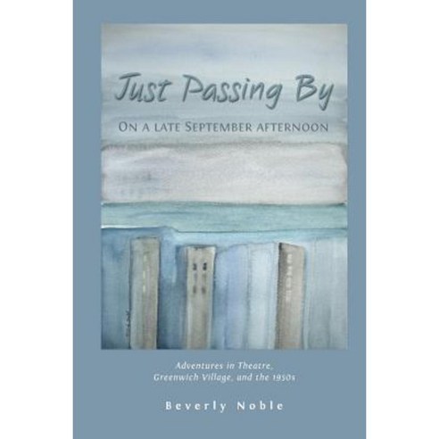 Just Passing by: On a Late September Afternoon Paperback, Createspace Independent Publishing Platform