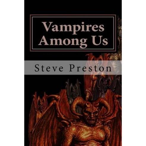 Vampires Among Us Paperback, Createspace Independent Publishing Platform