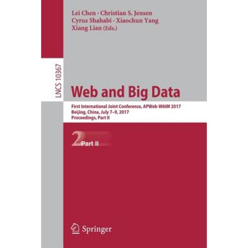 Web and Big Data: First International Joint Conference Apweb-Waim 2017 Beijing China July 7-9 2017 Proceedings Part II Paperback, Springer