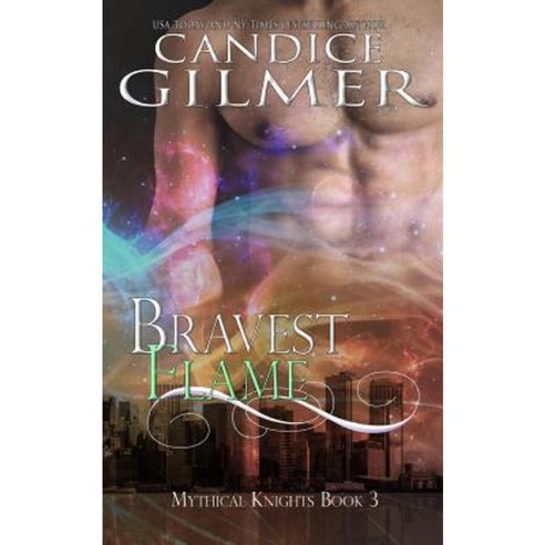 Bravest Flame: A Mythical Knights Shifter Story Paperback, Createspace Independent Publishing Platform
