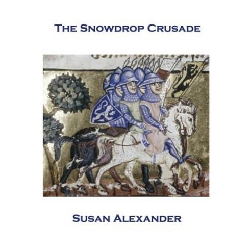 The Snowdrop Crusade Paperback, Createspace Independent Publishing Platform