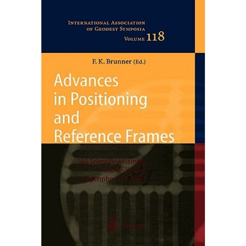 Advances in Positioning and Reference Frames: Iag Scientific Assembly Rio de Janeiro Brazil September 3-9 1997 Hardcover, Springer