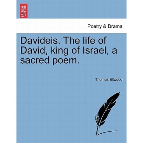 Davideis. the Life of David King of Israel a Sacred Poem. Paperback, British Library, Historical Print Editions