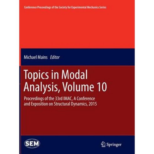 Topics in Modal Analysis Volume 10: Proceedings of the 33rd iMac a Conference and Exposition on Structural Dynamics 2015 Paperback, Springer