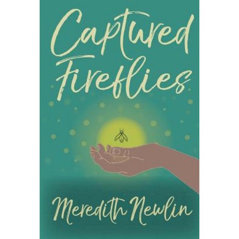 Captured Fireflies: Truths Mistakes and Other Gifts of Being an English Teacher Paperback, Createspace Independent Publishing Platform