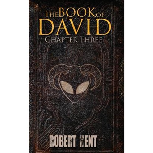 The Book of David: Chapter Three Paperback, Createspace Independent Publishing Platform