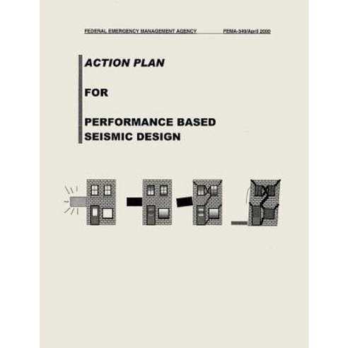 Action Plan for Performance Based Seismic Design (Fema 349) Paperback, Createspace Independent Publishing Platform