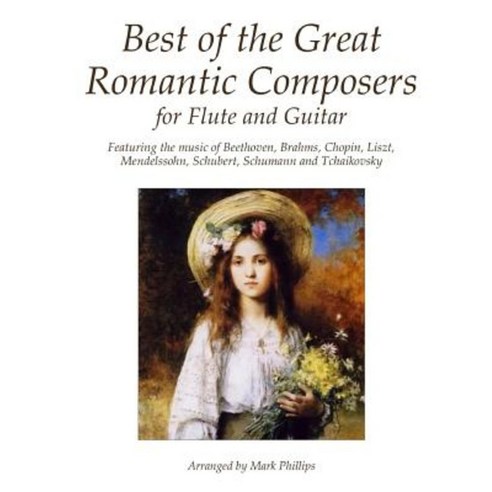 Best of the Great Romantic Composers for Flute and Guitar Paperback, Createspace Independent Publishing Platform