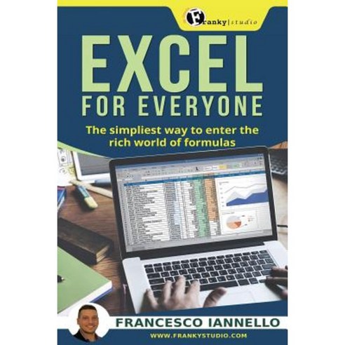 Excel: Excel for Everyone - The Simpliest Way to Enter the Rich World of Formulas Paperback, Createspace Independent Publishing Platform