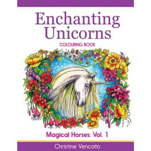 Enchanting Unicorns Colouring Book Paperback, Createspace Independent Publishing Platform