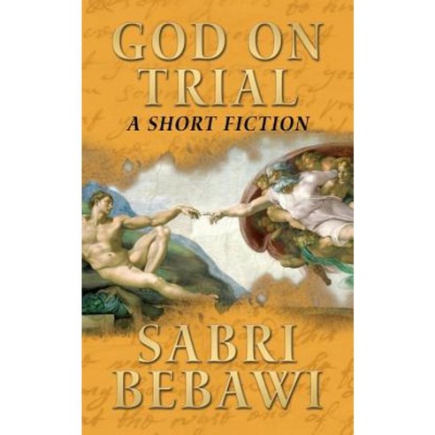 God on Trial: A Short Fiction Paperback, Createspace Independent Publishing Platform