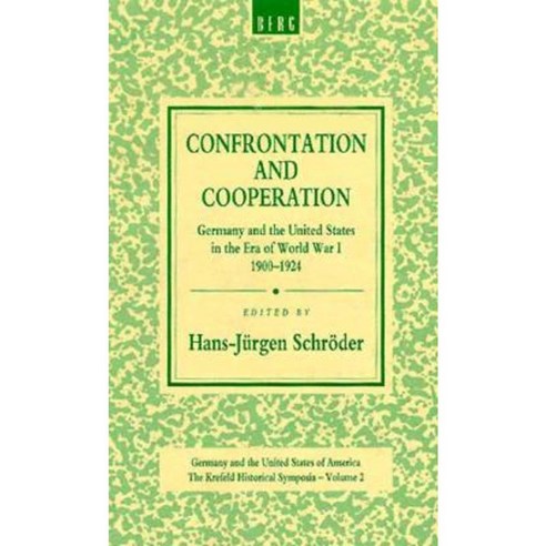 Confrontation and Cooperation: Germany and the United States in the Era of World War I 19-1924 Hardcover, Berg 3pl