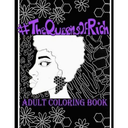 #Thequeensofrich: Coloring Book for All Ages Paperback, Createspace Independent Publishing Platform