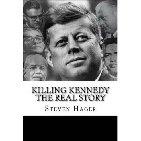 Killing Kennedy: The Real Story Paperback, Createspace Independent Publishing Platform