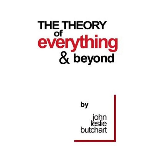 The Theory of Everything and Beyond Paperback, Createspace Independent Publishing Platform