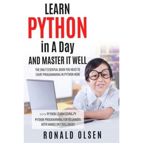 Python: Learn Python in a Day and Master It Well Paperback, Createspace Independent Publishing Platform